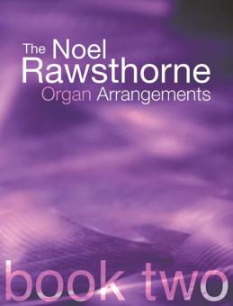 The Noel Rawsthorne Organ Arrangements Book 2 