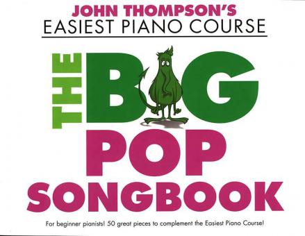 John Thompson's Easiest Piano Course: the Big Pop Songbook 