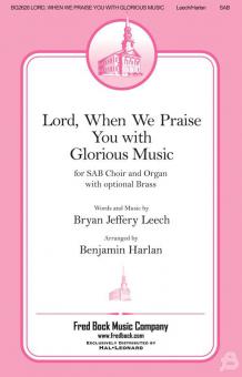 Lord, When We Praise You With Glorious Music 