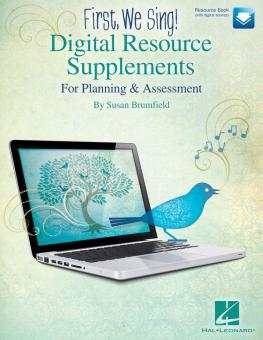 FIRST, WE SING! Digital Resource Supplements 
