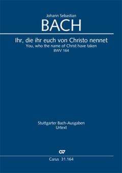 You, who the name of Christ have taken BWV 164 Standard