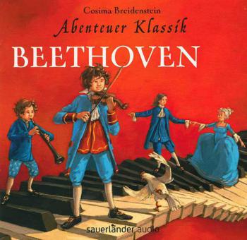 Abenteuer Klassik: Beethoven 