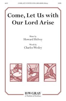 Come, Let Us with Our Lord Arise 
