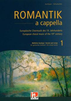 Romantik a cappella 1: Secular part songs 