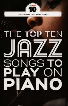 The Top 10 Jazz Songs To Play On Piano 