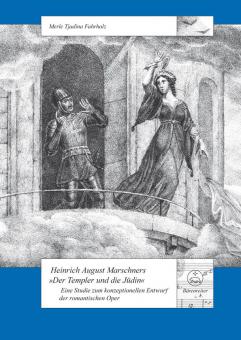 Heinrich August Marschners 'Der Templer und die Jüdin' 