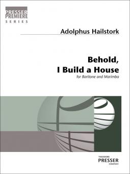 Behold, I Build A House 
