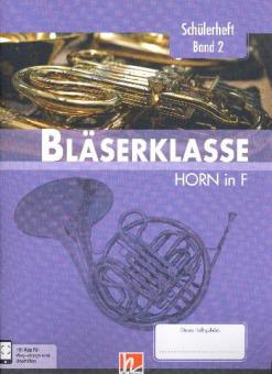 Bläserklasse - Schülerheft Band 2 (Horn in F) 