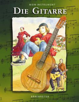 Mein Instrument: Die Gitarre 