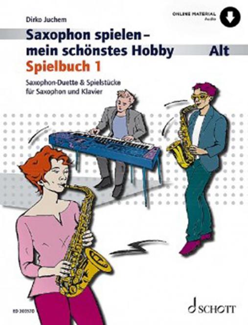Saxophon spielen - mein schönstes Hobby: Spielbuch 1 
