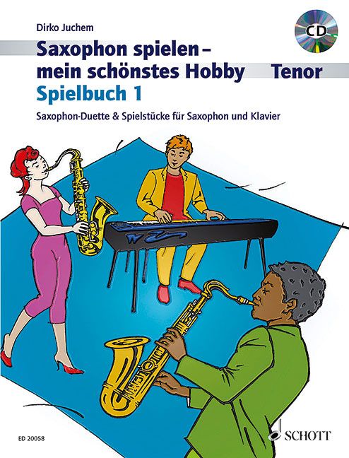 Saxophon spielen - mein schönstes Hobby: Spielbuch 1 