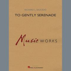 To Gently Serenade von Richard L. Saucedo (Download) 
