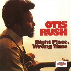 Right Place, Wrong Time von Otis Rush (Download) 