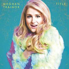 All About That Bass von Meghan Trainor (Download) 