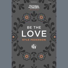 Be The Love von Kyle Pederson (Download) 