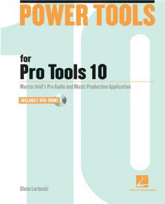 Power Tools For Pro Tools 10 (Glenn Lorbecki) 