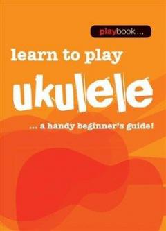 Playbook: Learn To Play Ukulele im Alle Noten Shop kaufen
