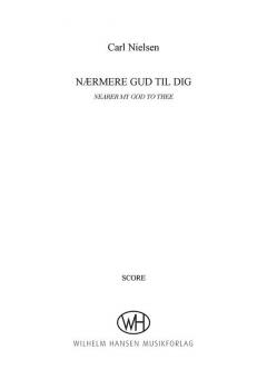 Narmere Gud Til Dig / Nearer My God To Thee (Carl Nielsen) 