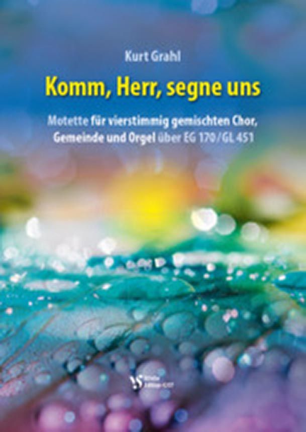 Komm, Herr, segne uns by Kurt Grahl » Mixed Choir Sheet Music